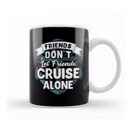 Humuts Cute Friends Don T Let Friends Cruise Alone Joke Kupa Bardak