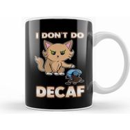 Humuts Cute Funny I Dont Do Decaf Adorable Kitten Kupa