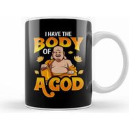 Humuts Cute Funny I Have The Body of a God Buddha Pun Kupa