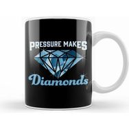 Humuts Cute Pressure Makes Diamonds Motivational Inspire Beyaz Kupa
