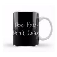 Humuts Dog Hair Don_t Care Gifts For Everyone 03 Kupa Bardak