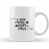 Humuts Dog Hair Dont Care Gifts For Everyone Kupa