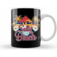 Humuts Don T Be A Salty Beach Vacation Pun Kupa Bardak