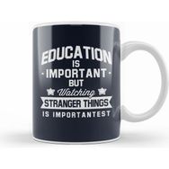 Humuts Education is Important But Watching Stranger Things is Importantest Kupa