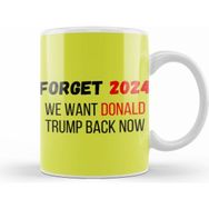 Humuts Forget 2024 We Want Donald Trump Back Now Kupa