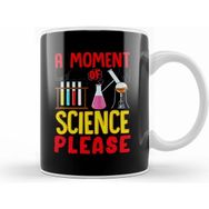 Humuts Funny A Moment Of Science Please Chemistry Pun Kupa Bardak