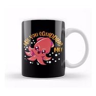 Humuts Funny Are You Squidding Me! Kidding Me Squid Pun Kupa Bardak