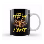 Humuts Funny Dont Test Me I Bite Sarcastic Tarantula Kupa