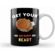 Humuts Funny Get Your Fat Pants Ready Thanksgiving Turkey Beyaz Kupa
