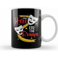 Humuts Funny I am Only Here for the Drama Theater Pun Beyaz Kupa