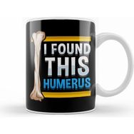 Humuts Funny I Found This Humerus Archeologist Bone Pun Beyaz Kupa