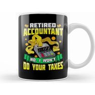 Humuts Funny Retired Accountant no I Won T Do Your Taxes Kupa Bardak
