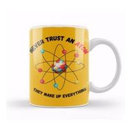 Humuts Funny Science Gifts Never Trust An Atom They Make Up Everything Funny Science Kupa Bardak