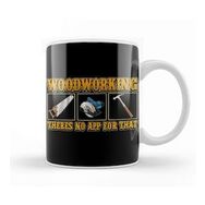 Humuts Funny Woodworking There's No App For That Pun Kupa Bardak