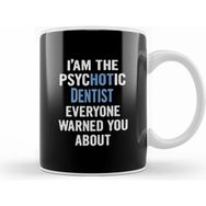 Humuts Gift For Dentists Psychotic Kupa Bardak