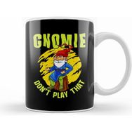 Humuts Gnomie Don T Play That Funny Gnome Collectors Pun Kupa Bardak