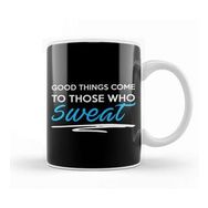 Humuts Good Things Come To Those Who Sweat Gym Inspiration Kupa Bardak