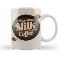 Humuts Have Some Milk On Your Coffee Beyaz Porselen Kupa Bardak
