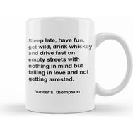 Humuts Hunter S Thompson Quote Sleep Late Have Fun Get Wild Kupa