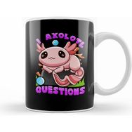 Humuts I Axolotl Questions I Ask A Lot Of Questions Pun Kupa Bardak
