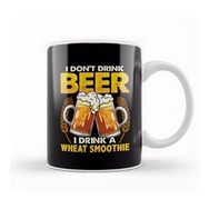 Humuts I Don T Drink Beer I Drink A Wheat Smoothie Pun Kupa Bardak