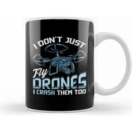 Humuts I Don T Just Fly Drones I Crash Them Too Pilot Pun Kupa