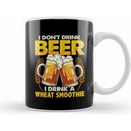 Humuts I Dont Drink Beer I Drink A Wheat Smoothie Pun Kupa Bardak