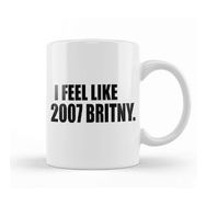 Humuts I Feel Like 2007 Britney 03 Kupa Bardak