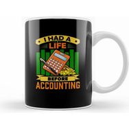 Humuts I Had A Life Before Accounting Funny Accountant Kupa Bardak