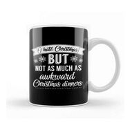 Humuts I Hate Christmas But Not As Much As Awkward Christmas Dinners Kupa Bardak