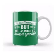 Humuts I Hate Christmas But Not As Much As Brussel Sprouts Kupa Bardak