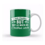 Humuts I Hate Christmas But Not As Much As Christmas Carols Kupa Bardak
