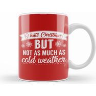 Humuts I Hate Christmas But Not As Much As Cold Weathe Kupa Bardak