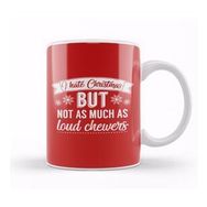 Humuts I Hate Christmas But Not As Much As Loud Chewers Kupa Bardak