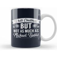 Humuts I Hate Christmas But Not As Much As Michael Buble Kupa Bardak