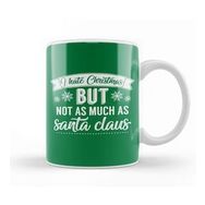 Humuts I Hate Christmas But Not As Much As Santa Claus Kupa Bardak
