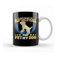 Humuts I Just Want To Play Volleyball And Pet My Dog Kupa Bardak