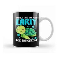 Humuts I M Not Late Just Early For Tomorrow Sea Turtle Kupa Bardak