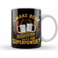Humuts I Make Beer Disappear What S Your Superpower Kupa Bardak