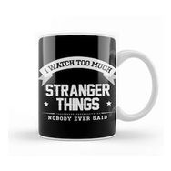Humuts I Watch too Much Stranger Things Nobody Ever Said Beyaz Kupa