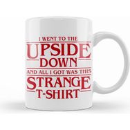 Humuts I Went To The Upside Down Stranger Things Kupa Bardak