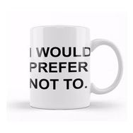Humuts I Would Prefer Not To Zizek Bartleby Kupa Bardak