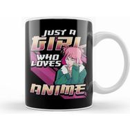 Humuts Just A Girl Who Loves Anime Kawaii Manga Girl Kupa Bardak