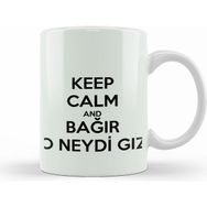 Humuts Keep Calm And Bağir O Neydi Gız Kupa
