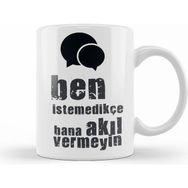 Humuts Komik Söz Ben Istemedikçe Bana Akıl Vermeyin Kupa Bardak