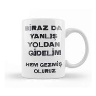 Humuts Komik Söz Birazda Yanlış Yoldan Gidelim Kupa Bardak