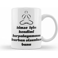 Humuts Komik Söz Kurban Olsunlar Bana Kupa Bardak