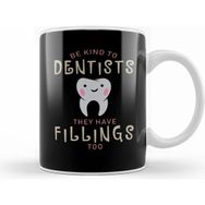 Humuts Porselen Beyaz Be Kind To Dentists They Have Fillings Too Kupa Bardak