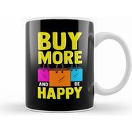 Humuts Porselen Beyaz Cute Funny Buy More And Be Happy Shopaholic Kupa Bardak