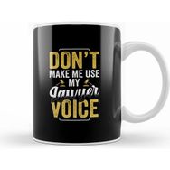 Humuts Porselen Beyaz Dont Make Me Use My Pilot Voice 01 Kupa Bardak